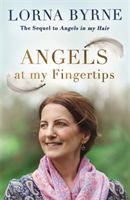 Angels at My Fingertips: The sequel to Angels in My Hair - How angels and our loved ones help guide us (Byrne Lorna)(Paperback)