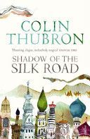 Shadow of the Silk Road (Thubron Colin)(Paperback)