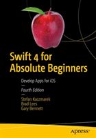 Swift 4 for Absolute Beginners - Develop Apps for iOS (Kaczmarek Stefan)(Paperback)