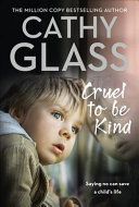 Cruel to Be Kind - Saying No Can Save a Child's Life (Glass Cathy)(Paperback)