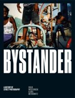 Bystander - A History of Street Photography (Westerbeck Colin)(Pevná vazba)