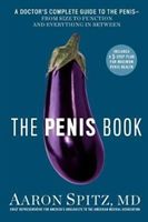 The Penis Book: A Doctor's Complete Guide to the Penis--From Size to Function and Everything in Between (MD Aaron Spitz)(Paperback)