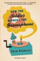 How the Soldier Repairs the Gramophone (Stanisic Sasa)(Paperback)
