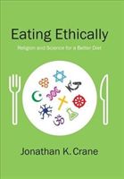 Eating Ethically - Religion and Science for a Better Diet (Crane Jonathan K.)(Pevná vazba)