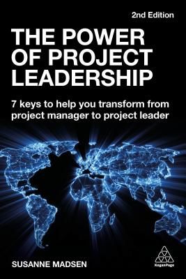 Power of Project Leadership - 7 Keys to Help You Transform from Project Manager to Project Leader (Madsen Susanne)(Paperback / softback)