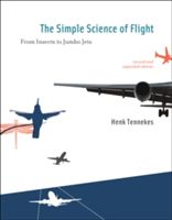 Simple Science of Flight - From Insects to Jumbo Jets (Tennekes Henk (Emeritus Professor of Aeronautical Engineering))(Paperback)