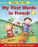 Pull the Tab: My First Words in French - Mes Premiers Mots En Francais (Delaney Sally)(Board book)
