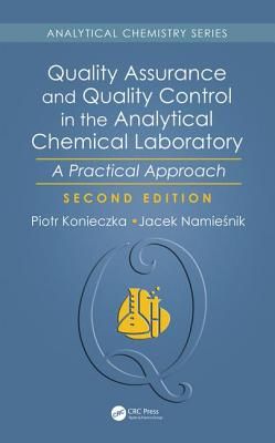 Quality Assurance and Quality Control in the Analytical Chemical Laboratory - A Practical Approach, Second Edition (Konieczka Piotr (Gdansk University of Technology Poland))(Pevná vazba)