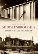 Middlesbrough's Iron and Steel Industry (Heggie Dr. Joan)(Paperback)