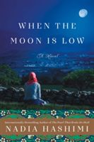 When the Moon is Low - A Novel (Hashimi Nadia)(Paperback)
