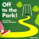 Off to the Park! (Cheetham Stephen)(Board book)