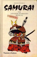 Samurai - The Japanese Warrior's (Unofficial) Manual (Turnbull Stephen)(Pevná vazba)