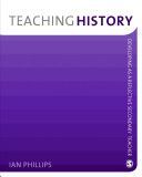 Teaching History - Developing as a Reflective Secondary Teacher (Phillips Ian)(Paperback)