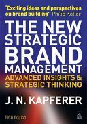 New Strategic Brand Management - Advanced Insights and Strategic Thinking (Kapferer Jean Noel)(Paperback)