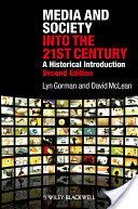 Media and Society into the 21st Century - A Historical Introduction (Gorman Lyn)(Paperback)