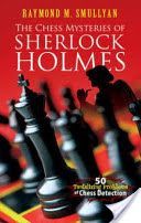 Chess Mysteries of Sherlock Holmes - Fifty Tantalizing Problems of Chess Detection (Smullyan Raymond M.)(Paperback)
