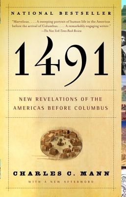 1491 (Second Edition): New Revelations of the Americas Before Columbus (Mann Charles C.)(Paperback)