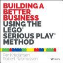 Building a Better Business Using the Lego Serious Play Method - The Lego Serious Play Method (Kristiansen Per)(Paperback)