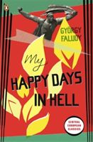 My Happy Days in Hell (Faludy Gyorgy)(Paperback)