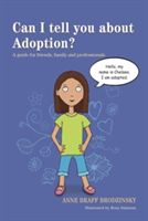 Can I Tell You About Adoption? - A Guide for Friends, Family and Professionals (Brodzinsky Anne Braff)(Paperback)