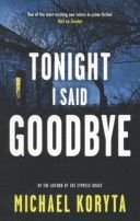 Tonight I Said Goodbye (Koryta Michael)(Paperback)