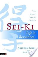 Sei-Ki - Life in Resonance - The Secret Art of Shiatsu (Whieldon Alice)(Paperback)