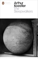 Sleepwalkers - A History of Man's Changing Vision of the Universe (Koestler Arthur)(Paperback)