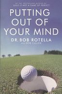 Putting out of Your Mind (Rotella Dr. Bob)(Paperback)