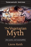Vegetarian Myth - Food, Justice, and Sustainability (Keith Lierre)(Paperback)