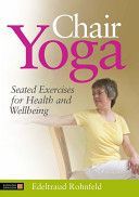 Chair Yoga - Seated Exercises for Health and Wellbeing (Rohnfeld Edeltraud)(Paperback)