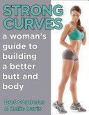 Strong Curves - A Woman's Guide to Building a Better Butt and Body (Davis Kellie)(Paperback)