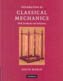 Introduction to Classical Mechanics - With Problems and Solutions (Morin David (Harvard University Massachusetts))(Pevná vazba)