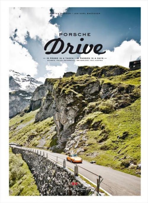 Porsche Drive - 14 Passes in 4 Days; Switzerland, Italy, Austria (Bogner Stefan)(Pevná vazba)