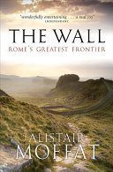 Wall - Rome's Greatest Frontier (Moffat Alistair)(Paperback)