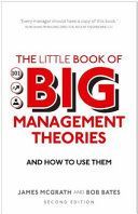 Little Book of Big Management Theories - ... And How to Use Them (Bates Bob)(Paperback)