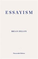 Essayism (Dillon Brian)(Paperback)
