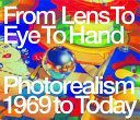 From Lens to Eye to Hand - Photorealism 1969 to Today (Sultan Terrie)(Paperback)
