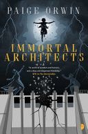 Immortal Architects (Orwin Paige)(Paperback)