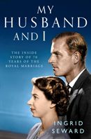 My Husband and I - The Inside Story of the Royal Marriage (Seward Ingrid)(Paperback)
