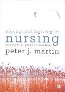 Coping and Thriving in Nursing - An Essential Guide for Practice (Martin Peter)(Paperback)