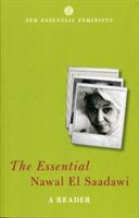 Essential Nawal El Saadawi - A Reader (El-Saadawi Nawal)(Paperback)
