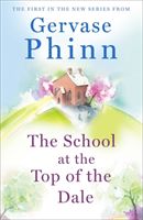 School at the Top of the Dale (Phinn Gervase)(Paperback / softback)