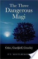 Three Dangerous Magi - Osho, Gurdjieff, Crowley (Mistlberger P. T.)(Paperback)