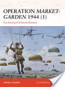 Operation Market-Garden 1944 1 - The American Airborne Missions (Zaloga Steven J.)(Paperback)