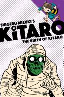Birth of Kitaro - More All-Ages Adventures with the One Eyed Yokai Boy, Now in a Kid Friendly Format! (Mizuki Shigeru)(Paperback)