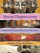Seven Peppercorns - Traditional Thai Medical Theory for Bodyworkers (Jacobsen Nephyr)(Paperback)