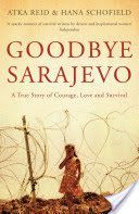Goodbye Sarajevo - A True Story of Courage, Love and Survival (Reid Atka)(Paperback)