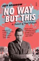 No Way But This - in search of Paul Robeson (Sparrow Jeff)(Paperback)