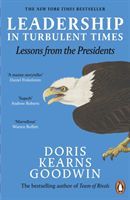 Leadership in Turbulent Times - Lessons from the Presidents (Goodwin Doris Kearns)(Paperback / softback)