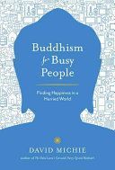 Buddhism for Busy People - Finding Happiness in a Hurried World (Michie David)(Paperback)